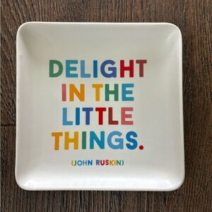 "delight in the little things" trinket dish John Ruskin 5 x 5 square